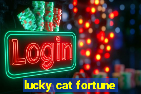 lucky cat fortune